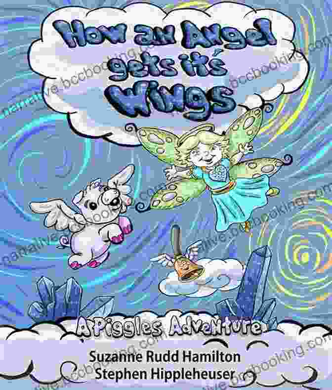 A Colorful And Whimsical Cover Of The Book Piggles Taile Adventure, Featuring A Young Girl With Vibrant Red Hair And A Mischievous Piglet How An Angel Gets Its Wings: A Piggles Taile Adventure (A Piggle S Tail Adventure 1)