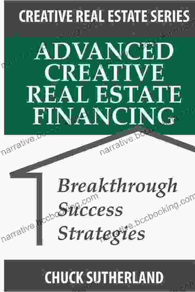 Advanced Creative Real Estate Financing Book Cover Advanced Creative Real Estate Financing: Breakthrough Success Strategies (Creative Real Estate 3)
