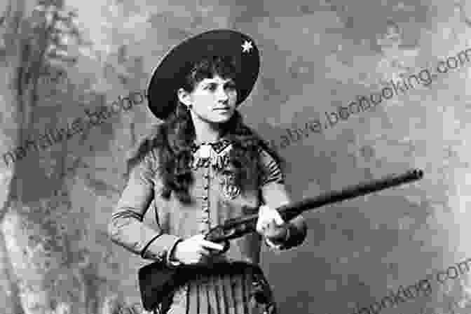 Annie Oakley, A Renowned Sharpshooter Who Broke Shooting Records And Inspired Awe Throughout The Country Wicked Women: Notorious Mischievous And Wayward Ladies From The Old West