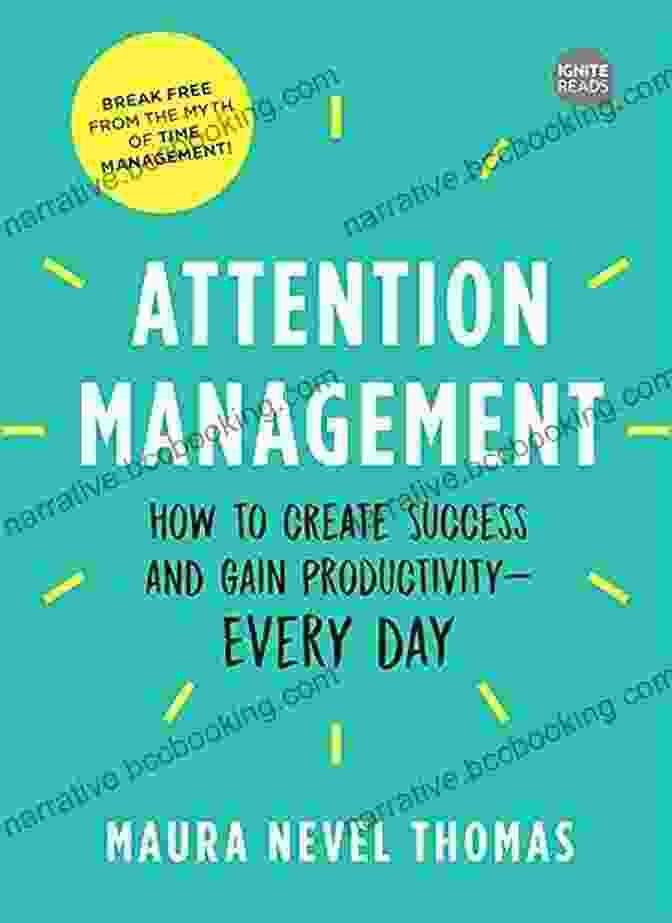 Attention Management Techniques The Productivity Project: Accomplishing More By Managing Your Time Attention And Energy