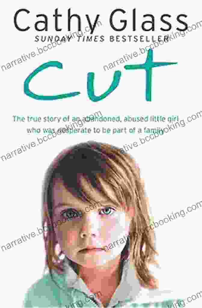 Author Name Cut: The True Story Of An Abandoned Abused Little Girl Who Was Desperate To Be Part Of A Family