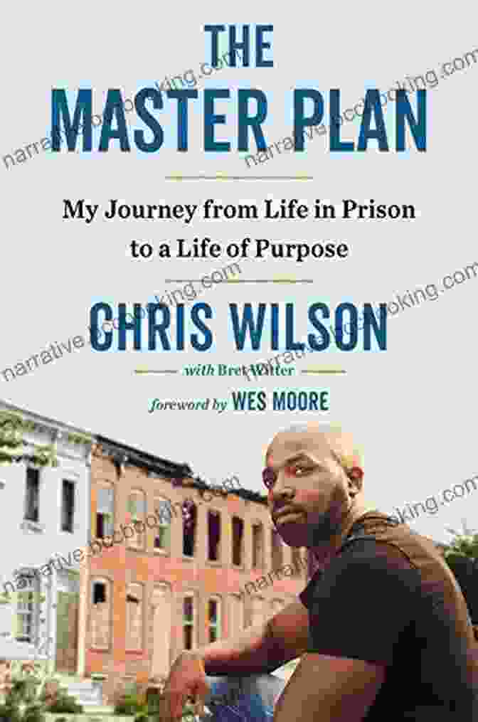 Author Of My Journey From Life In Prison To Life Of Purpose The Master Plan: My Journey From Life In Prison To A Life Of Purpose