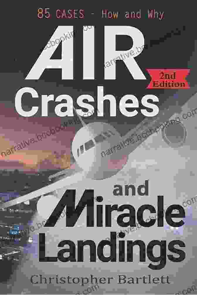 Book Cover: 85 Cases How And Why Air Crashes And Miracle Landings: 85 CASES How And Why