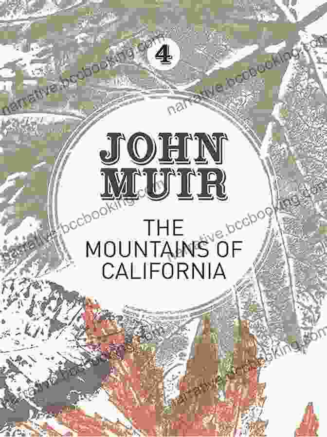 Book Cover For The Mountains Of California: An Enthusiastic Nature Diary From The Founder Of National Parks (John Muir: The Eight Wilderness Discovery 4)