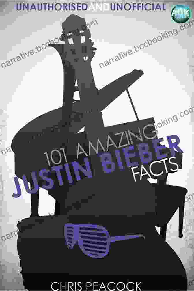 Book Cover Of '101 Amazing Justin Bieber Facts' By Chris Peacock 101 Amazing Justin Bieber Facts Chris Peacock