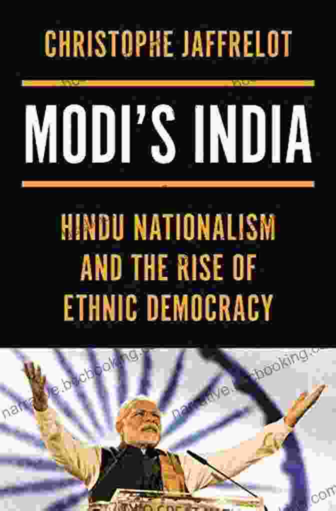 Book Cover Of 'Hindu Nationalism And The Rise Of Ethnic Democracy' By Sumit Ganguly And Sagarika Dutt Modi S India: Hindu Nationalism And The Rise Of Ethnic Democracy