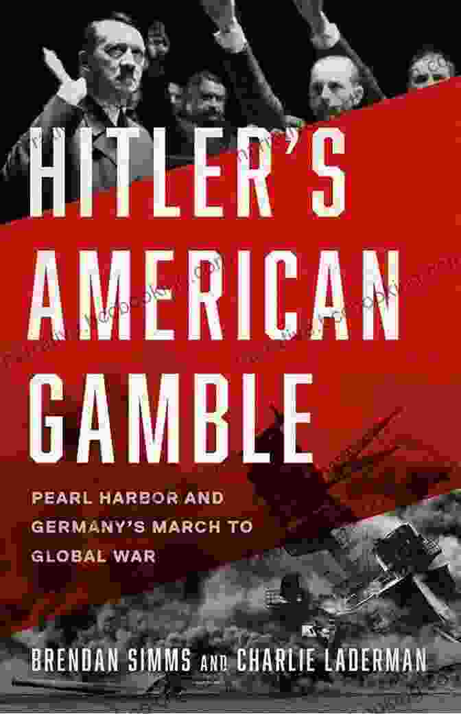 Book Cover Of Hitler's American Gamble, Featuring An Image Of Hitler And The Stars And Stripes Hitler S American Gamble: Pearl Harbor And Germany S March To Global War