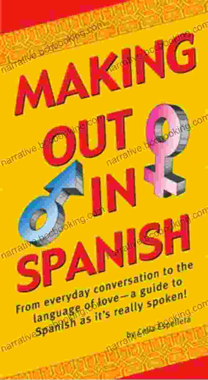 Book Cover Of Making Out In Spanish Making Out In Spanish: (Spanish Phrasebook) (Making Out Books)