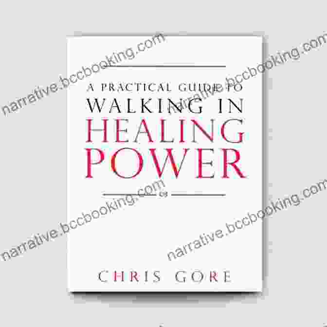 Book Cover Of Practical Guide To Walking In Healing Power A Practical Guide To Walking In Healing Power