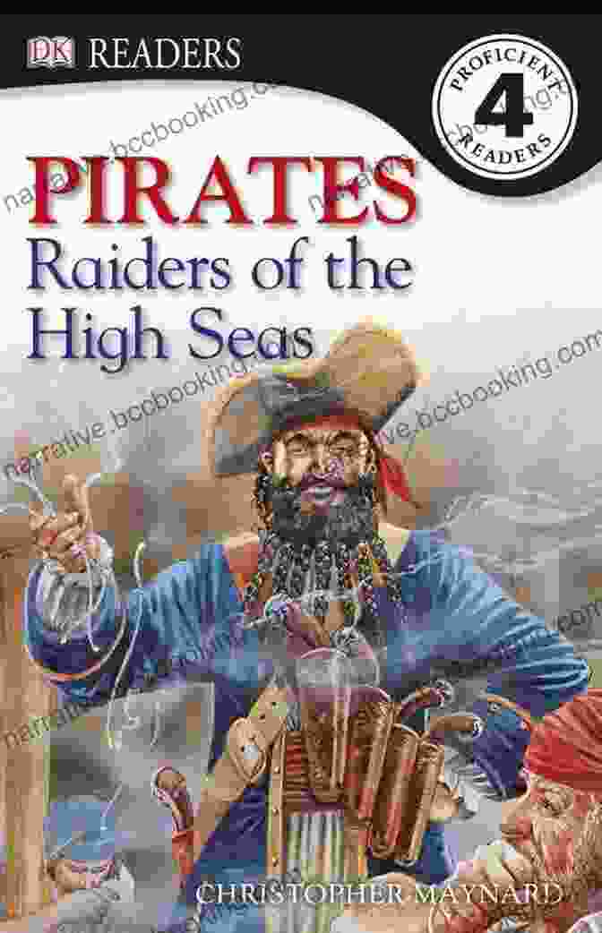Book Cover Of 'Raiders Of The High Seas' DK Readers L4: Pirates: Raiders Of The High Seas (DK Readers Level 4)