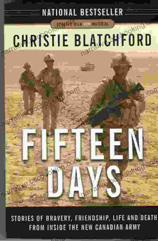 Book Cover Of Stories Of Bravery Friendship Life And Death From Inside The New Canadian Army Fifteen Days: Stories Of Bravery Friendship Life And Death From Inside The New Canadian Army