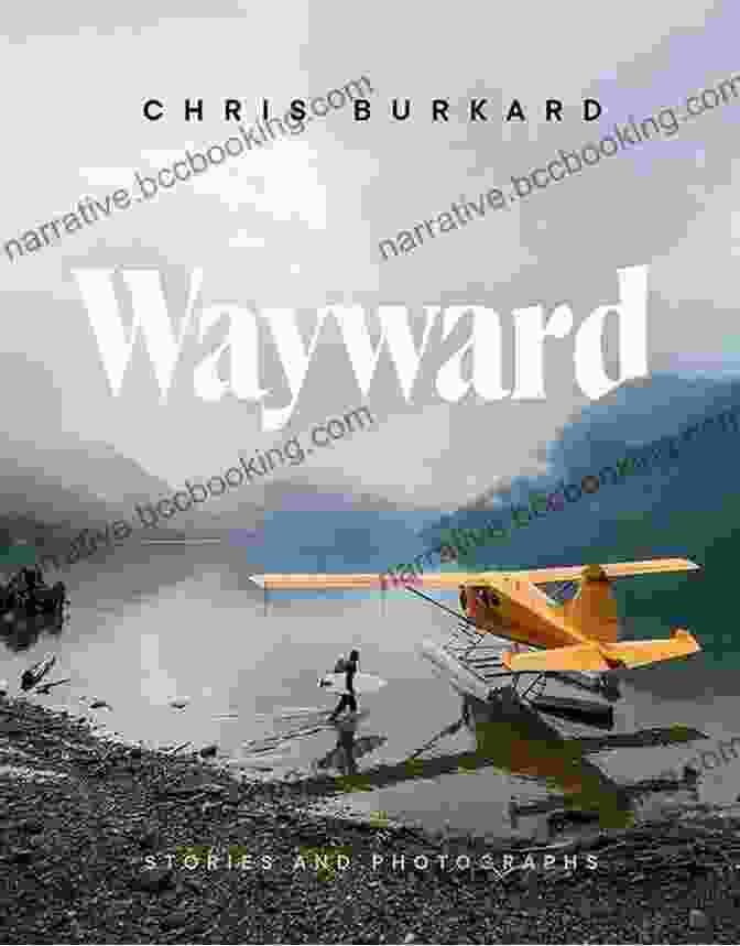 Book Cover Of Wayward: Stories And Photographs Chris Burkard
