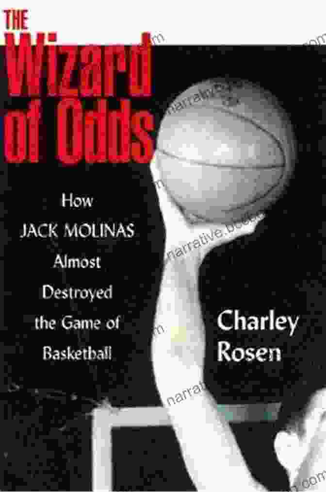 Buy Now The Wizard Of Odds: How Jack Molinas Almost Destroyed The Game Of Basketball