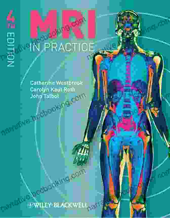 Catherine Westbrook, A Leading Expert In MRI Technology And Its Applications In Medical Practice MRI In Practice Catherine Westbrook