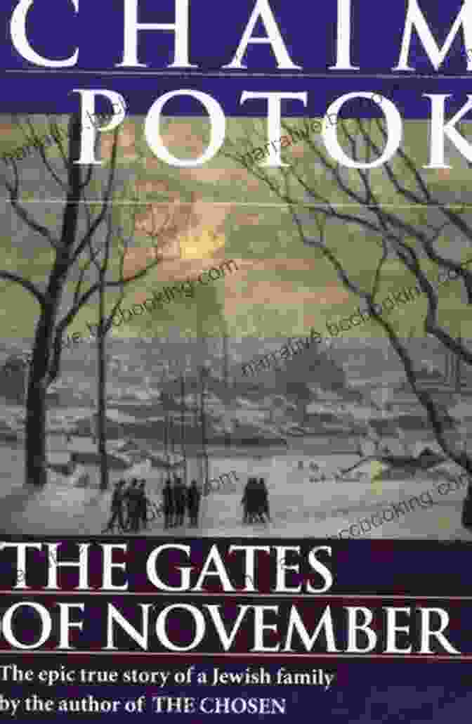 Chaim Potok's Masterpiece, The Gates Of November The Gates Of November Chaim Potok