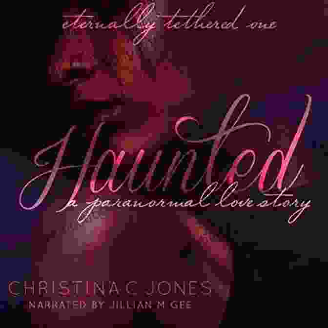 Cover Of 'Haunted Eternally Tethered' By Christina Jones Haunted (Eternally Tethered 1) Christina C Jones