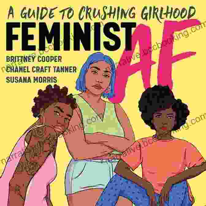 Cover Of The Feminist AF Guide To Crushing Girlhood Feminist AF: A Guide To Crushing Girlhood