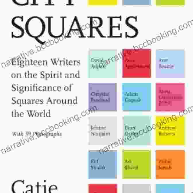 Eighteen Writers On The Spirit And Significance Of Squares Around The World City Squares: Eighteen Writers On The Spirit And Significance Of Squares Around The World