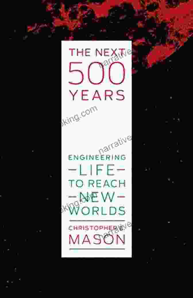 Engineering Life To Reach New Worlds Book Cover The Next 500 Years: Engineering Life To Reach New Worlds