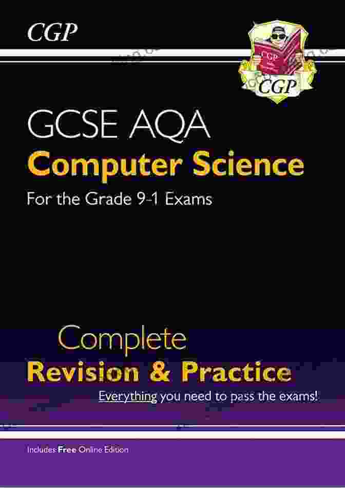 Exam Focused Practice New GCSE Computer Science AQA Complete Revision Practice (CGP GCSE Computer Science 9 1 Revision)