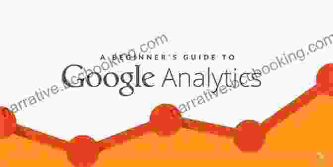 Excellent Customer Experiences Advanced Guide To Google Analytics 4: Improve Your Online Sales By Better Understanding Customer Data And How Customers Interact With Your Website (The SEO And Digital Marketing 3)