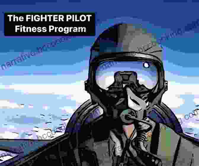 Fighter Pilot Fitness Book STAY ON TARGET: USE FIGHTER PILOT TECHNIQUES TO GET AND STAY IN SHAPE