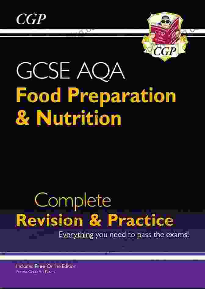 GCSE Food Preparation And Nutrition AQA Complete Revision Practice 9 1 GCSE Food Preparation Nutrition AQA Complete Revision Practice: Ideal For Catch Up And The 2024 And 2024 Exams (CGP GCSE Food 9 1 Revision)