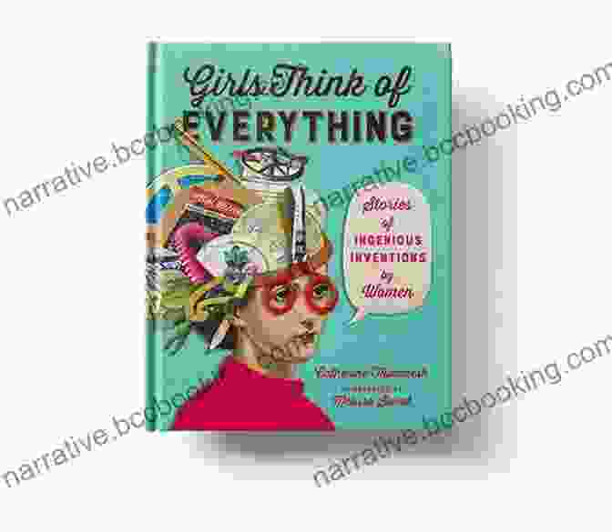 Girls Think Of Everything Book Cover Girls Think Of Everything: Stories Of Ingenious Inventions By Women