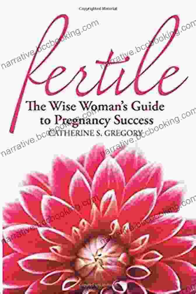 Healthy Pregnancy Diet Fertile: The Wise Woman S Guide To Pregnancy Success