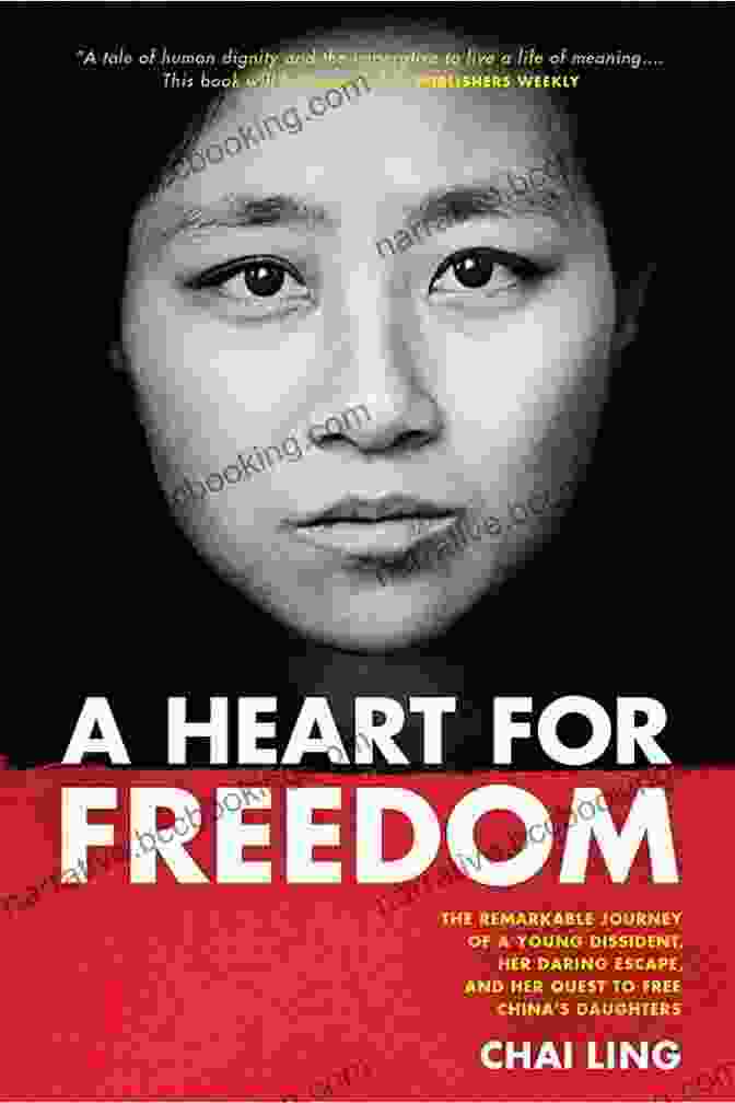 Heart For Freedom Book Cover A Heart For Freedom: The Remarkable Journey Of A Young Dissident Her Daring Escape And Her Quest To Free China S Daughters