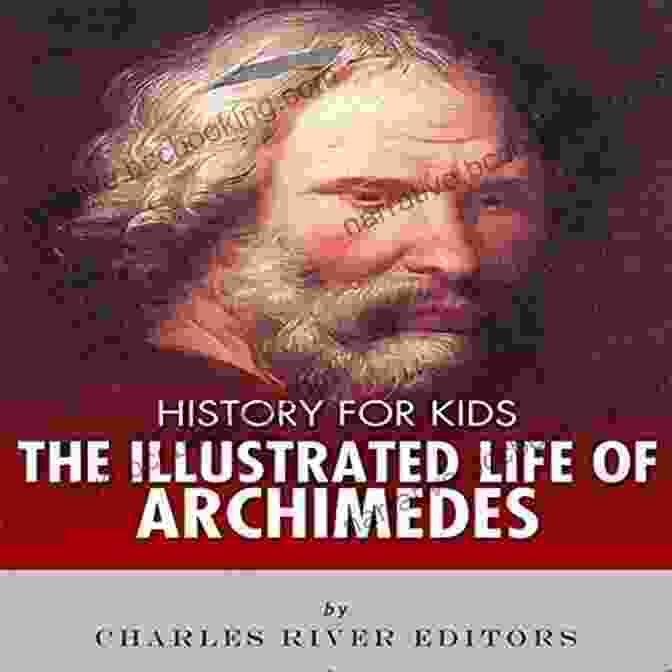 History For Kids: The Illustrated Life Of Archimedes Book Cover History For Kids: The Illustrated Life Of Archimedes