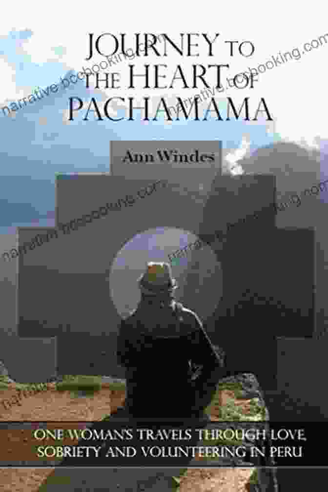 Journey To The Heart Of Pachamama Book Cover With Images Of Ancient Ruins And Andean Landscapes Journey To The Heart Of Pachamama
