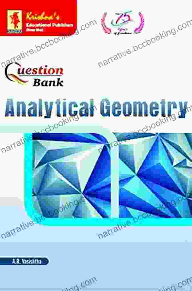 Krishna Question Bank Analytical Geometry Cover Krishna S Question Bank Analytical Geometry Code 1422 E 1st Edition 290 +pages (Mathematics 37)