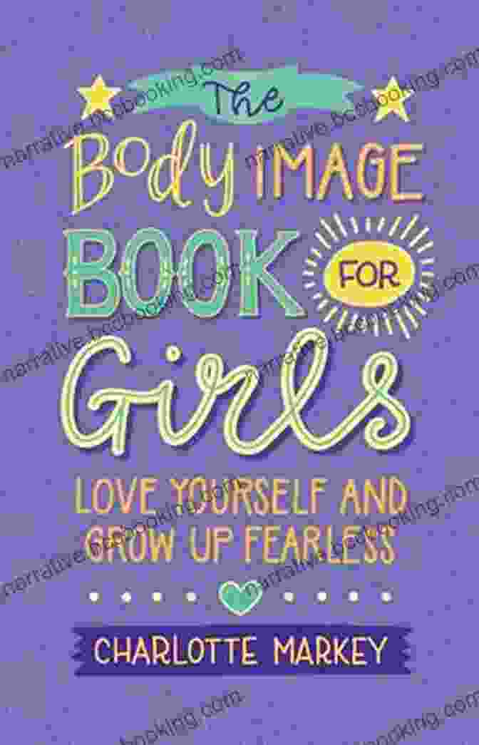 Love Yourself And Grow Up Fearless Book Cover The Body Image For Girls: Love Yourself And Grow Up Fearless