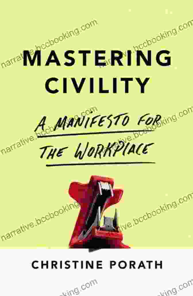 Mastering Civility Book Cover Mastering Civility: A Manifesto For The Workplace