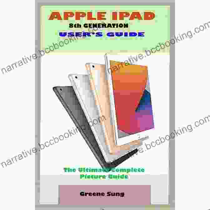 My Apple IPad 8th Generation User Manual My Apple IPad 8th Generation User Manual: A Complete And Comprehensive Step By Step User Guide For Beginners Pro And Seniors + IPadOS14 Tips Tricks