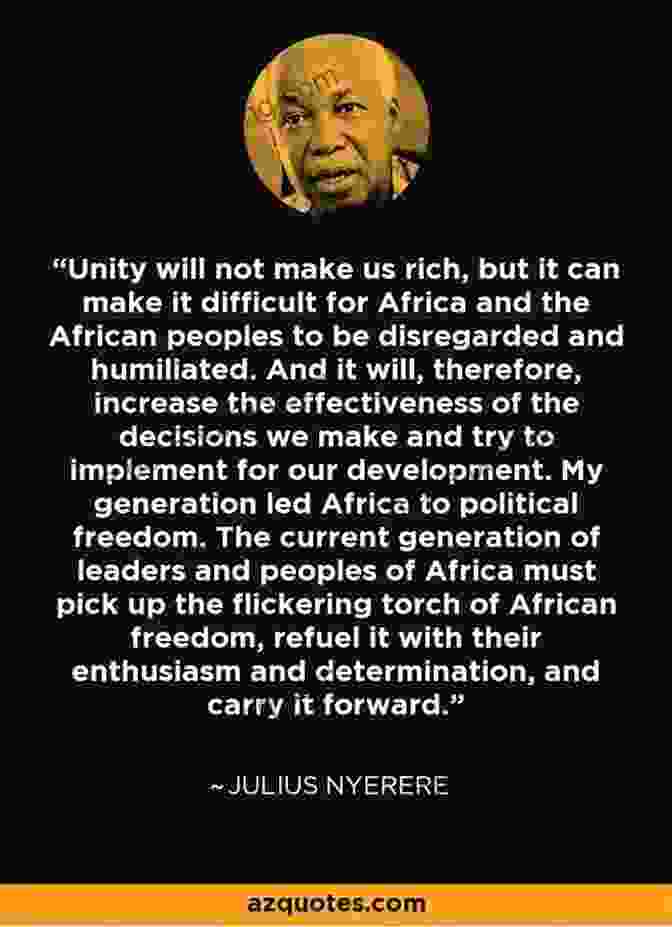 Nyerere, Advocating Unity Quotable Quotes Of Mwalimu Julius K Nyerere Collected From Speeches And Writings