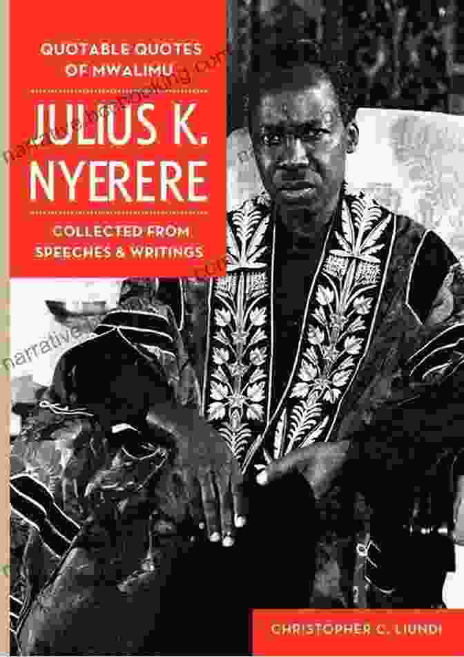 Nyerere, Promoting Equality Quotable Quotes Of Mwalimu Julius K Nyerere Collected From Speeches And Writings