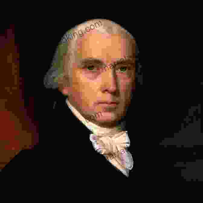 Portrait Of James Madison, Fourth President Of The United States James Madison (Presidents Of The U S A )