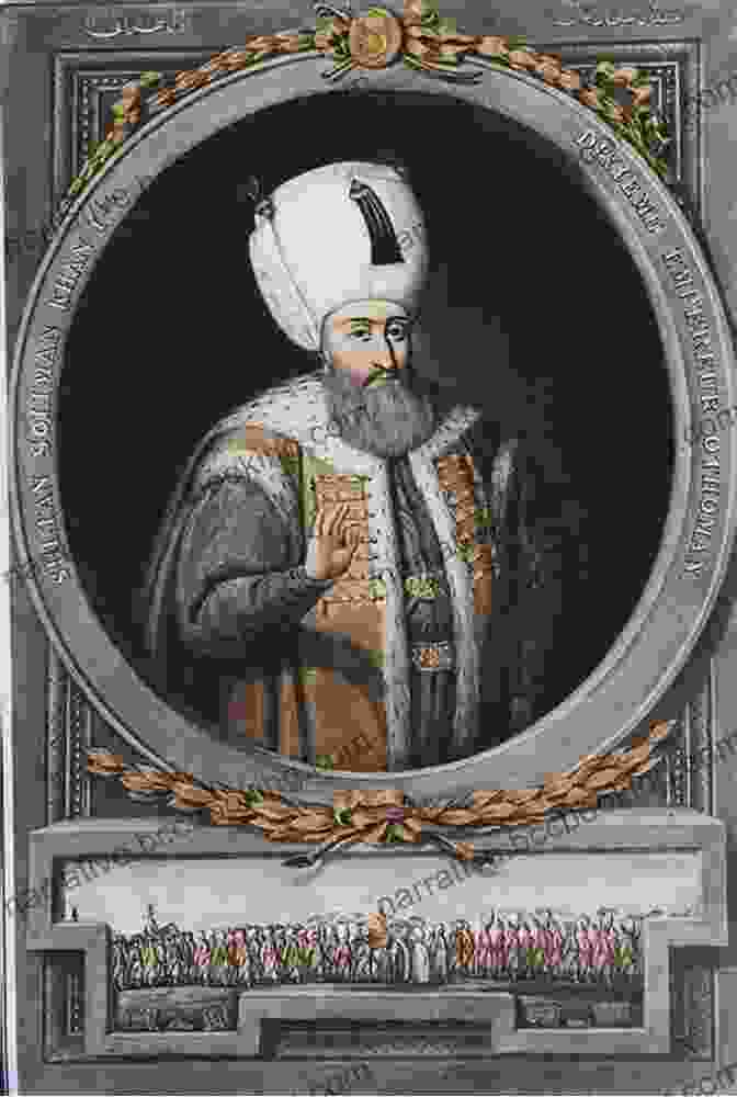 Portrait Of Sultan Süleyman The Magnificent, The Most Famous Sultan Of The Ottoman Empire Suleiman The Magnificent: The Life And Legacy Of The Ottoman Empire S Most Famous Sultan