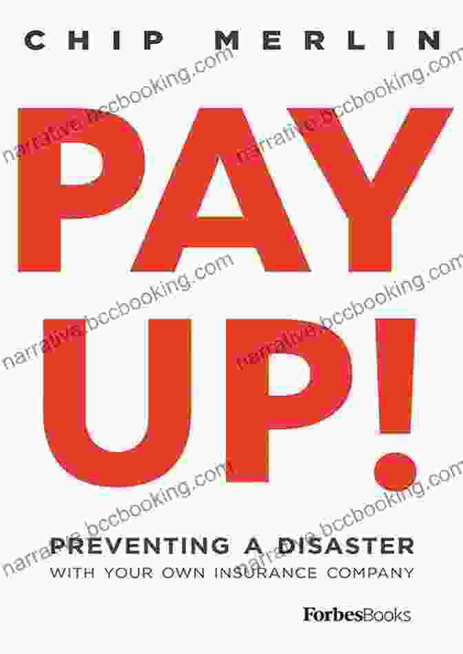 Preventing Disaster With Your Own Insurance Company Pay Up : Preventing A Disaster With Your Own Insurance Company