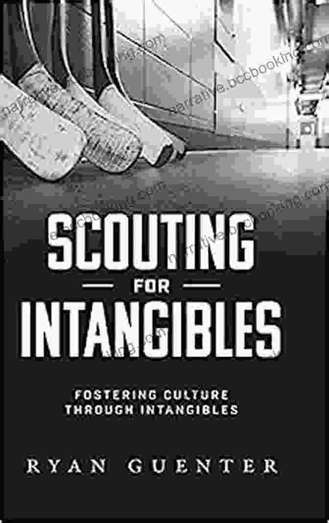 Scouting For Intangibles Book Cover Scouting For Intangibles: Fostering Culture Through Intangibles
