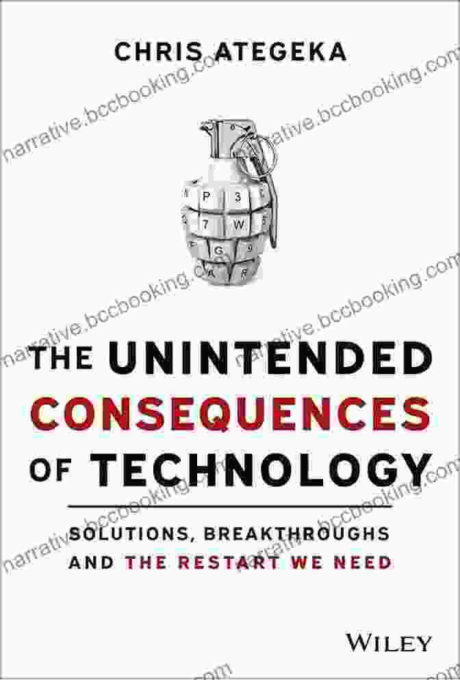 Solutions, Breakthroughs, And The Restart We Need Book Cover The Unintended Consequences Of Technology: Solutions Breakthroughs And The Restart We Need