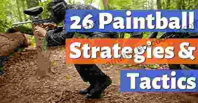 Strategic Mission Planning Paintball And Airsoft Battle Tactics