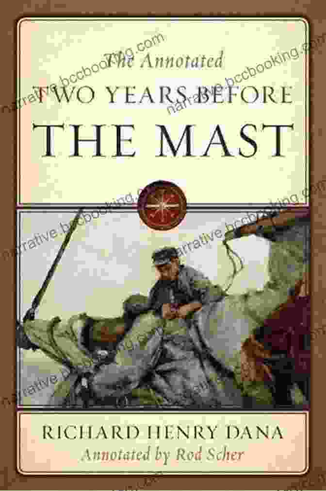 The Annotated Two Years Before The Mast The ENotated Two Years Before The Mast