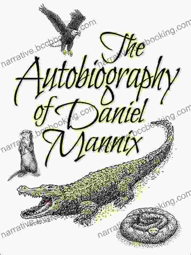 The Autobiography Of Daniel Mannix Book Cover The Autobiography Of Daniel Mannix: My Life With All Creatures Great And Small