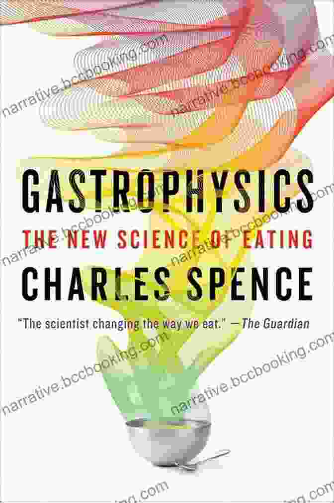 The Book Gastrophysics By Charles Spence Gastrophysics: The New Science Of Eating