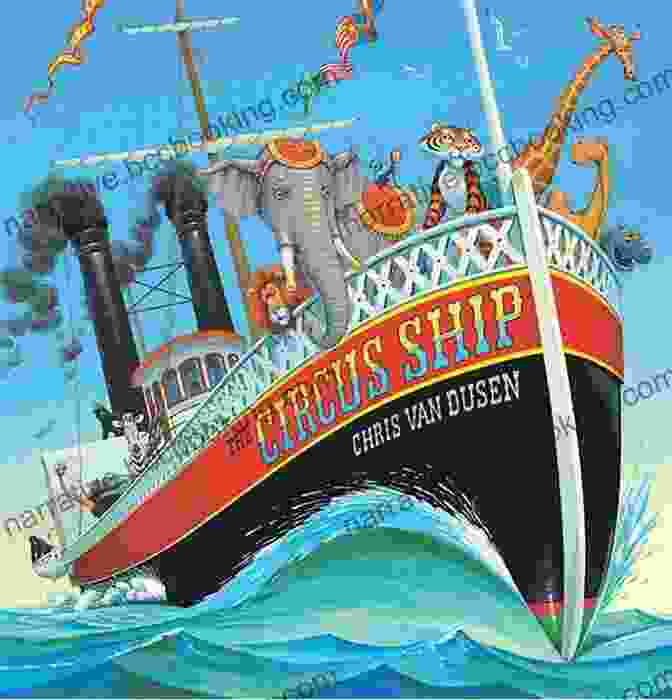 The Circus Ship Book Cover By Chris Van Dusen The Circus Ship Chris Van Dusen