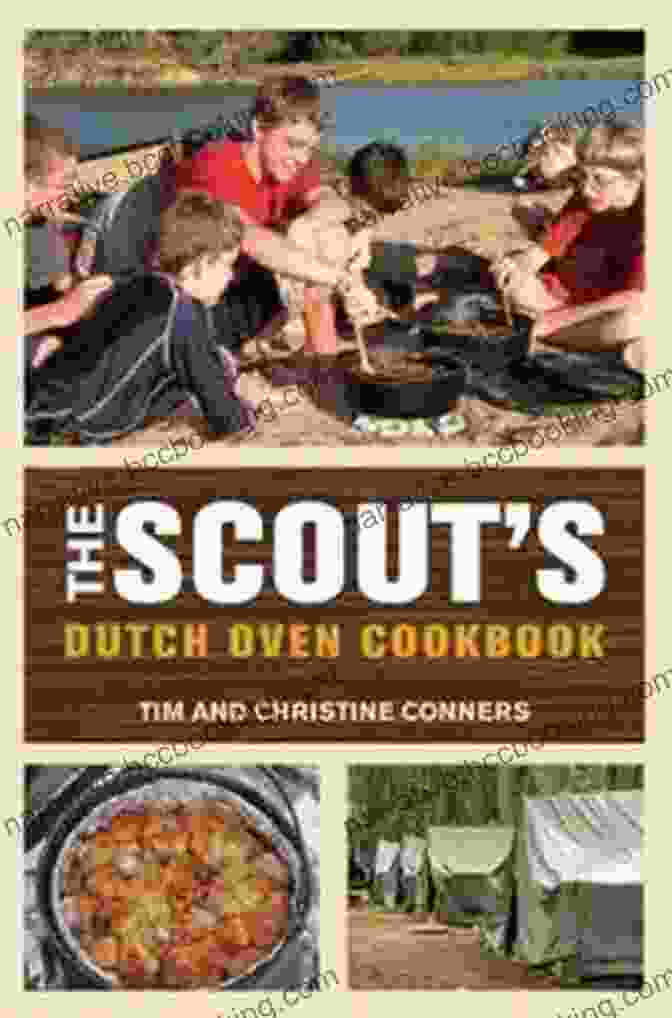 The Scout Dutch Oven Cookbook By Christine Conners Scout S Dutch Oven Cookbook Christine Conners