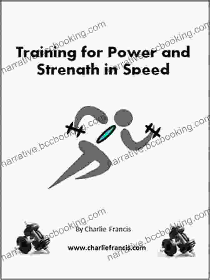 Training For Power And Strength In Speed Charlie Francis Training Key Concepts Training For Power And Strength In Speed (Charlie Francis Training Key Concepts 2)